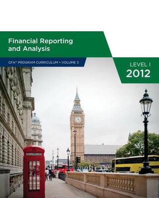 Financial Reporting and Analysis (CFA Program Curriculum Level 1 2012, #3)