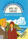 Have His Carcase by Dorothy L. Sayers Have His Carcase by Dorothy L. Sayers