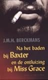 Na het baden bij Baxter en de ontluizing bij Miss Grace (Dutch Edition)