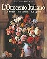 L'Ottocento italiano. La storia, gli artisti, le opere L'Ottocento italiano. La storia, gli artisti, le opere