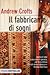 Il fabbricante di sogni by Andrew   Crofts