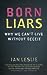 Born Liars: Why We Can't Live without Deceit