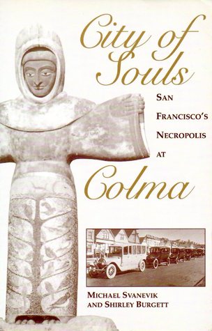 City of Souls: San Francisco's Necropolis at Colma (Paperback)