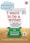 I Want To Be A Writer by Ummu Hani Abu Hassan
