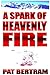 A Spark of Heavenly Fire