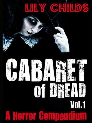 Cabaret of Dread; a Horror Compendium (Vol.1)