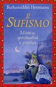 Il Sufismo. Mistica, spiritualità e pratica