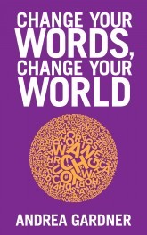 Change Your Words, Change Your World (Insights)