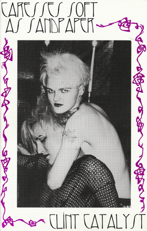 Caresses Soft as Sandpaper (Paperback)