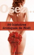 Osez 20 histoires érotiques de Noël