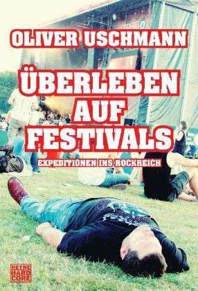 Überleben auf Festivals - Expeditionen ins Rockreich