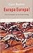 Europa Europa!: over de dic...
