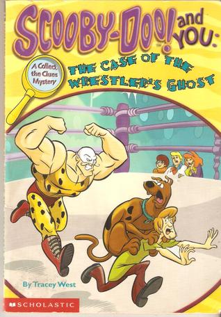 The Case of the Wrestler's Ghost (Scooby Doo! And You: Collect the Clues Mystery)