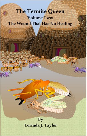 The Wound That Has No Healing (The Termite Queen, #2)