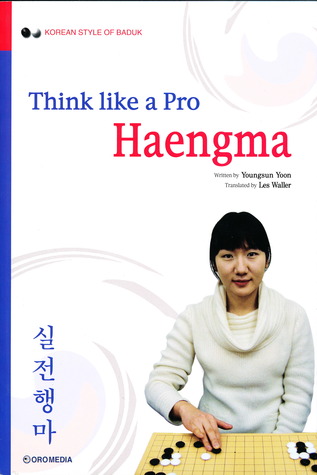Think Like a Pro Haengma (Korean Style of Baduk) (Think Like A Pro, 1)