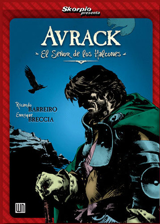 Skorpio presenta: Avrack, el Señor de los Halcones (Skorpio presenta, #1)