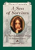 A Sea of Sorrows: The Typhus Epidemic Diary of Johanna Leary