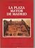 La Plaza Mayor de Madrid