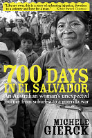700 Days In El Salvador: An Australian Woman's Unexpected Journey From Suburbia To Guerrilla War. (Paperback)