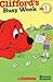 Clifford's Busy Week (Clifford the Big Red Dog)