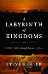 A Labyrinth of Kingdoms: 10,000 Miles through Islamic Africa A Labyrinth of Kingdoms: 10,000 Miles through Islamic Africa