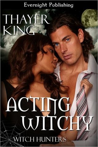 Acting Witchy (Witch Hunters, #1)