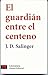 El guardián entre el centeno by J.D. Salinger