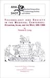Technology and Society in the Medieval Centuries: Byzantium, Islam, and the West, 500-1300