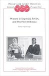 Women in Imperial, Soviet, and Post-Soviet Russia (Women's and Gender History in Global Perspective) Women in Imperial, Soviet, and Post-Soviet Russia (Women's and Gender History in Global Perspective)