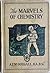 The Marvels Of Chemistry (S...
