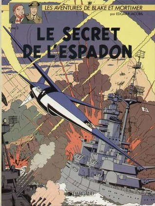 Le Secret de l'Espadon - 3 (Blake et Mortimer, #3)