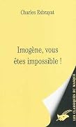 Imogène, vous êtes impossible !