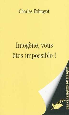 Imogène, vous êtes impossible ! (Paperback)