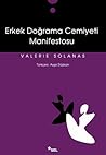 Erkek Doğrama Cemiyeti Manifestosu by Valerie Solanas