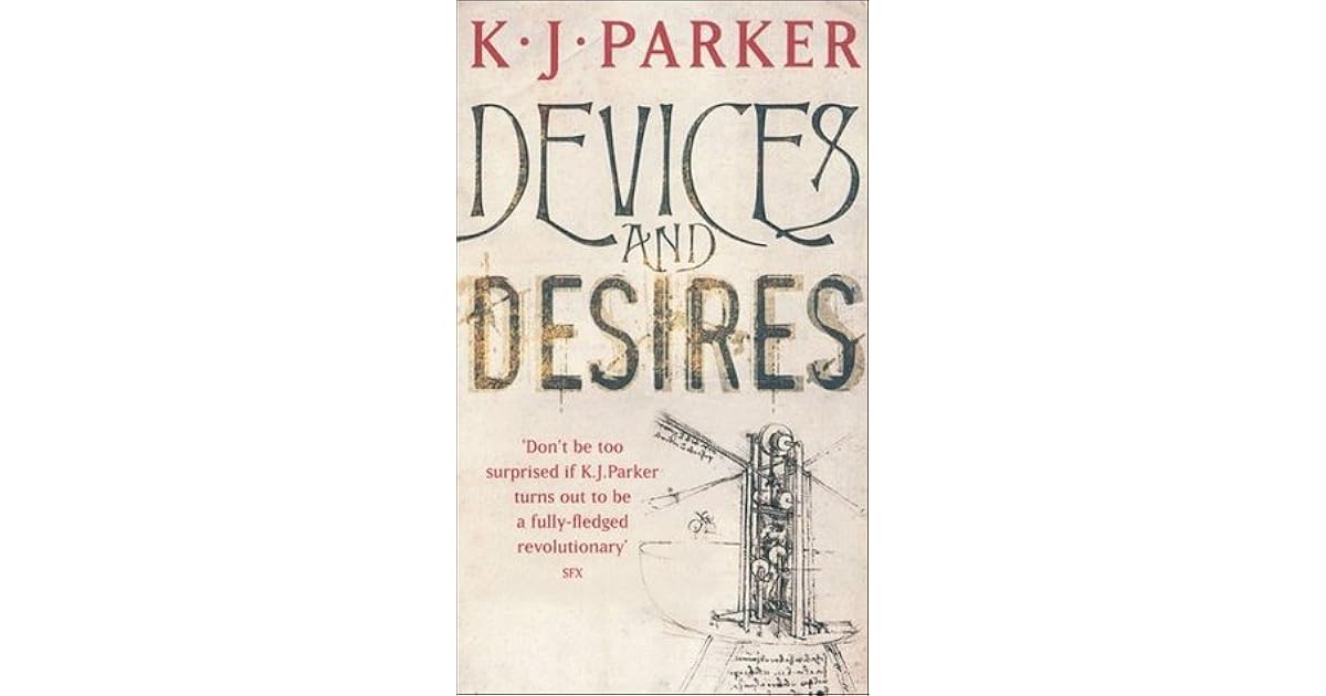 Devices and Desires (Engineer Trilogy, 1) by K.J. Parker