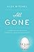 All Gone by Alex Witchel All Gone by Alex Witchel