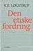 Den etiske fordring by K.E. Løgstrup Den etiske fordring by K.E. Løgstrup