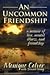 An Uncommon Friendship: a m...
