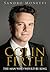 Colin Firth: The Man Who Wo...