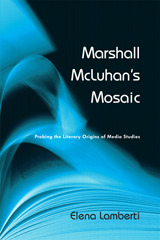 Marshall McLuhan's Mosaic: Probing the Literary Origins of Media Studies (Paperback)