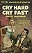 Cry Hard, Cry Fast