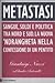 Metastasi. Sangue, soldi e politica tra nord e sud, la nuova ... by Claudio Antonelli