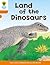 Land of the Dinosaurs (Oxford Reading Tree, Stage 6, Stories)