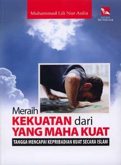 Meraih Kekuatan Dari Yang Maha Kuat