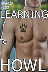 Learning To Howl (The Wolf Trilogy, #1)