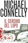 Il cerchio del lupo by Michael    Connelly