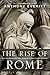 The Rise of Rome: The Making of the World's Greatest Empire