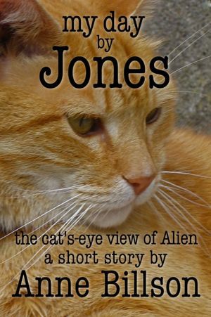 My Day by Jones: the Cat's-Eye View of Alien