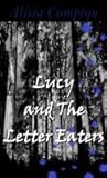 Lucy and The Letter Eaters Lucy and The Letter Eaters