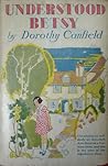 Understood Betsy by Dorothy Canfield Fisher